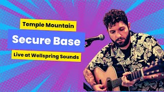 “Secure Base” Temple Mountain Live at Wellspring Sounds [upl. by Astred]