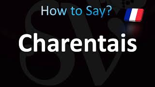 How to Pronounce Charentais French [upl. by Timofei]