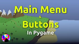 Adding a Main Menu  Pygame Adventure Game  10 [upl. by Roanne]