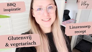 GLUTENVRIJ amp VEGETARISCH linzensoep recept amp BBQ inspiratie 🍽 Weekvlog 23  Aniek Vogel [upl. by Nonarb764]