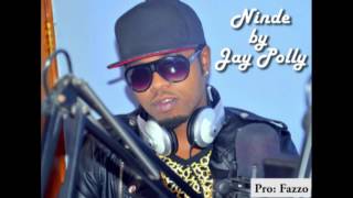 Ninde by Jay Polly Official Audio 2016 [upl. by Inalel]