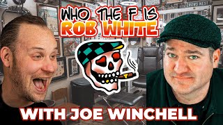 Ep1  Who the F is Rob White  Joe Winchell  This is My House [upl. by Kiki]