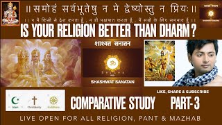 Is your Religion better than Dharm  Part 3  comparative study [upl. by Panthia113]