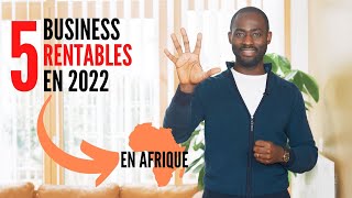 TOP 5 des business TRES rentables à lancer en 2022 en Afrique [upl. by Nagaem483]