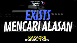 Exists  Mencari Alasan Karaoke Lirik [upl. by Yrnehnhoj708]