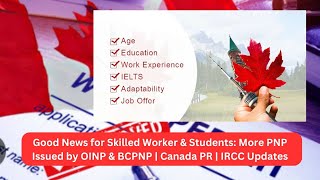 Good News  Skilled Worker amp Students More PNP Issued by OINP amp BCPNP  Canada PR  IRCC Updates [upl. by Yenhoj]