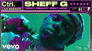 Sheff G  Eeny Meany Miny Moe Live Session  Vevo Ctrl [upl. by Ahras]