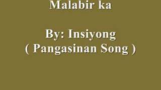 Malabir ka  Insiyong  Pangasinan Song [upl. by Toomin223]