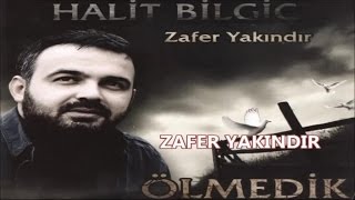 HALİT BİLGİÇ  ZAFER YAKINDIR [upl. by Darell]