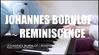 Johannes Bornlof  Reminiscence  Piano Cover [upl. by Zachar]