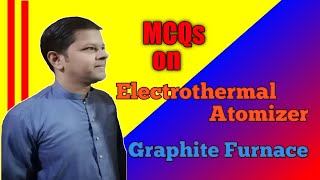 MCQs  Electrothermal Atomizer  Graphite Furnace  English Medium [upl. by Aronel]