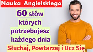 Angielski dla początkujących 60 codziennych słów których będziesz używać każdego dnia [upl. by Dijam]