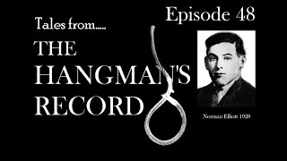 Tales from The Hangmans Record Episode Forty Eight Norman Elliott – 10th August 1928 Durham [upl. by Aralc834]