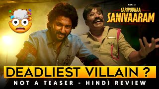 Saripodhaa Sanivaaram  Not A Teaser Hindi Review  SJ Suryah As Deadliest Villain   Nani  Review [upl. by Anilahs464]