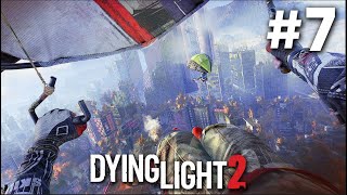 DYING LIGHT 2 Stay Human Gameplay Walkthrough Part 7  PARAGLIDER Full Game [upl. by Suciram136]