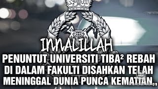 INNALILLAH PENUNTUT UNIVERSITI TIBA² REBAH DI DALAM FAKULTI DISAHKAN MENINGGAL DUNIA [upl. by Afra]