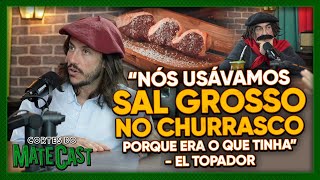 “NÓS USÁVAMOS SAL GROSSO NO CHURRASCO PORQUE ERA O QUE TINHA” EL TOPADOR [upl. by Notyad]