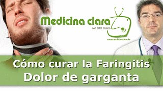 Curar el dolor garganta Consejos médicos para la faringitis [upl. by Lunn]