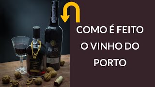 Como É Feito O Vinho Do Porto [upl. by Enawtna13]