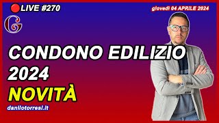 NUOVO CONDONO EDILIZIO 2024 “pace edilizia” 🔴270 [upl. by Alejoa611]