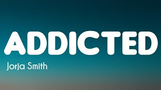 Jorja Smith  Addicted Lyrics [upl. by Suiratnauq]