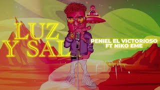 Luz y Sal  Peniel El Victorioso Feat Niko Eme Video Letra [upl. by Esiahc969]