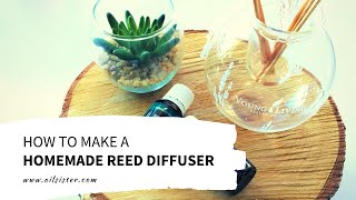 Easy HOMEMADE quotReedquot Essential Oil DIFFUSER [upl. by Gobert]