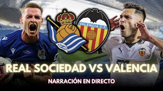 REAL SOCIEDAD 🆚 VALENCIA CF  🔴 EN DIRECTO  NARRACIÓN LALIGA J8 [upl. by Carr]