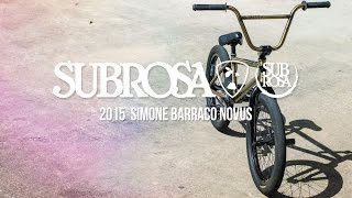 Simone Barraco Novus  Subrosa 2015 Complete Bikes [upl. by Nagel]