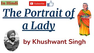 The Portrait of a Lady by Khushwant Singh  Summary with Details in Hindi [upl. by Carlton]