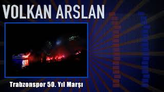 Volkan Arslan  Trabzonspor 50 Yıl Marşı  Official Audio Music [upl. by Elleoj]