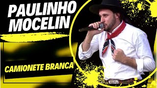 Paulinho mocelin  Caminhonete Branca galpão crioulo 2023 musica gaúcha [upl. by Meibers]