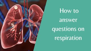 How to answer questions on respiration and breathing Years 7 8 amp 9 [upl. by Eliathas651]