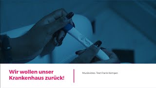 Wir wollen unser Krankenhaus zurück Musikvideo [upl. by Dong]