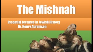 The Mishnah Essential Lectures in Jewish History Dr Henry Abramson [upl. by Gebler]