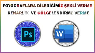 Photoshop veya Word ile Fotograflar Nasıl Yuvarlak Yapılır  Kenarlık Ve Gölgelendirme Ekleme [upl. by Nirrol600]