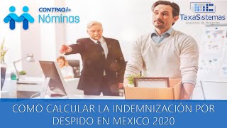 Indemnización Por Despido En México 2020  CONTPAQi NOMINAS [upl. by Shirlee159]