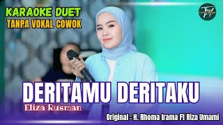 DERITAMU DERITAKU KARAOKE DUET TANPA VOKAL COWOK Ft  Eliza Rusman [upl. by Netaf]