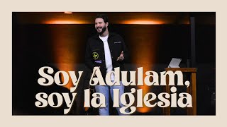 Soy Adulam soy la iglesia  Parte 1  Pastor Gamaliel Cota [upl. by Hopfinger]