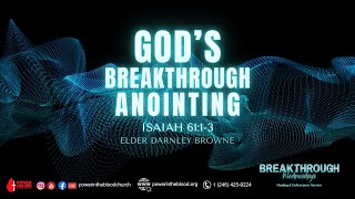 Gods Breakthrough Anointing  Isaiah 6113  Elder Darnley Browne [upl. by Thalia]