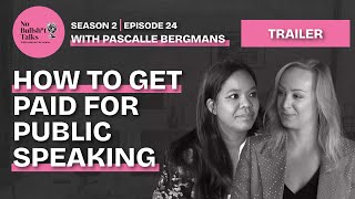 S2 E24 Trailer How to get paid for public speaking with Pascalle Bergmans [upl. by Kayle125]