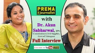 Akun Sabharwal IPS  Prema the Journalist 12  Frank Interview [upl. by Ybeloc695]