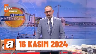 atvde Hafta Sonu  16 Kasım 2024 [upl. by Marni]