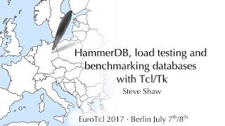 EuroTcl 2017 HammerDB load testing and benchmarking databases with TclTk Steve Shaw [upl. by Ikilisav]