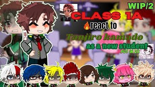 🦸🏻‍♀️Class 1A react to Tanjiro Kamado as a new studentWIP2🥦MhaClass 1A⚡️2XsauniA [upl. by Carlick460]