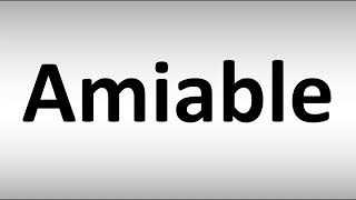 How to Pronounce Amiable [upl. by Leizahaj]