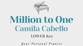 Million to One  Camila Cabello LOWER Key Karaoke  Piano Instrumental Cover with Lyrics [upl. by Ardnas]