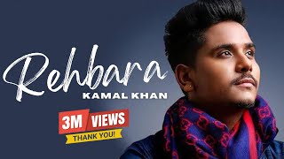 Rehbara  Full Song   Kamal Khan  Hindi Song 2017 [upl. by Ednew456]