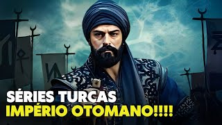 8 SÉRIES TURCAS HISTÓRICAS DO PERÍODO DO IMPÉRIO OTOMANO [upl. by Zebulen]