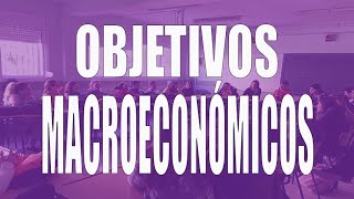 Los objetivos macroeconómicos [upl. by Silva577]